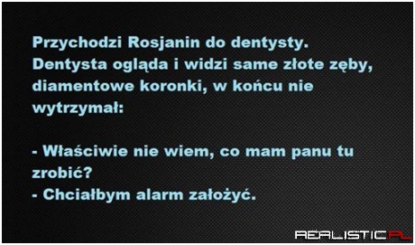Przychodzi Rosjanin do dentysty