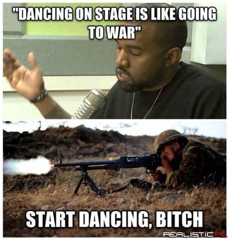 Start dancing bitch