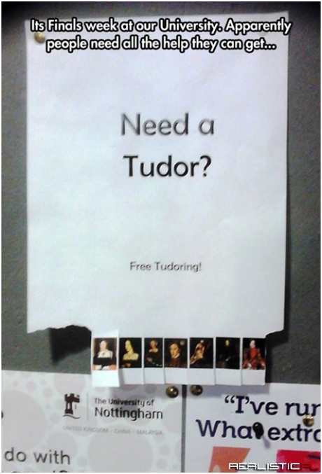 Why No, I Don't Need a 16th Century English Monarch!