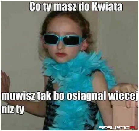 Co ty masz do kwiata