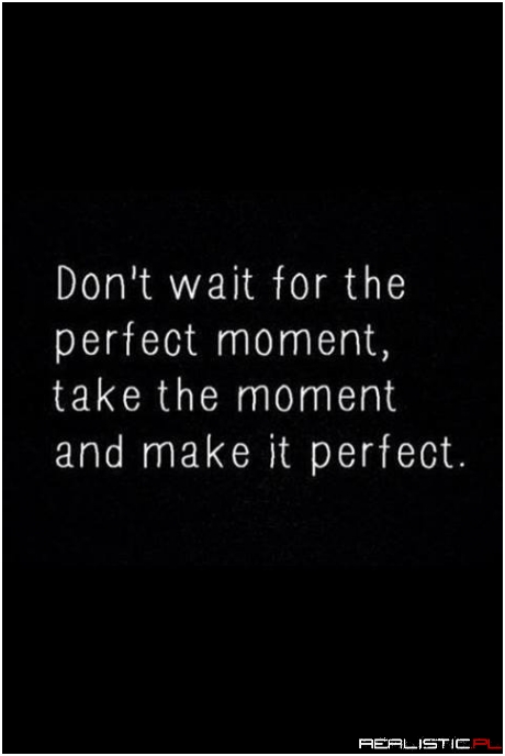 Dont wait