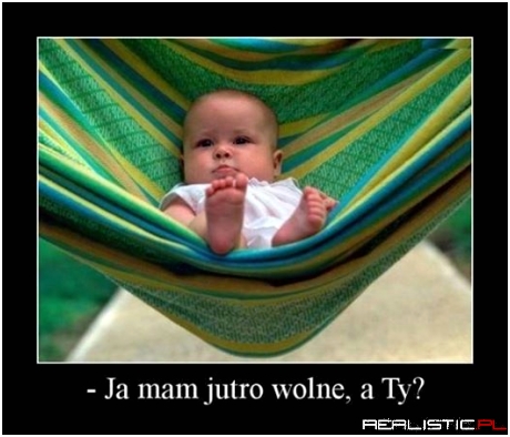 Ja mam wolne...
