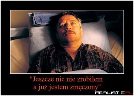 Jeszcze nic nie zrobiłem ..