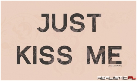 Kiss me