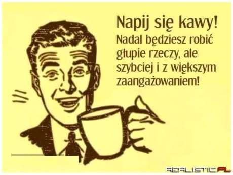 Napij się kawy!