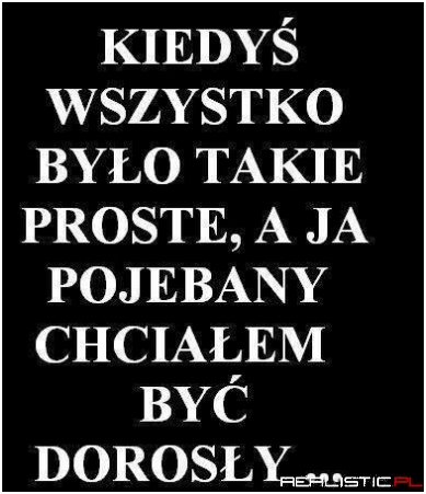 Kiedyś wszystko bylo proste