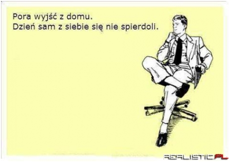 Pora wyjść z domu
