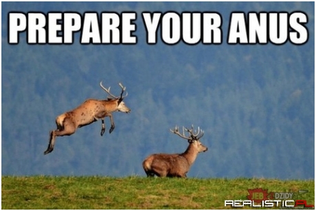 Prepare your anus