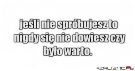 Zawsze warto próbować