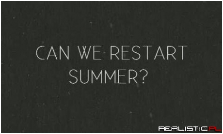 Can we restart summer