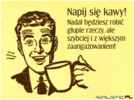 Napij się kawy !