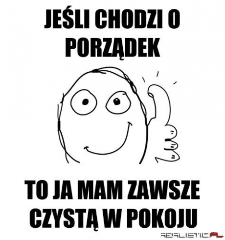 Porządek musi być