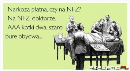 Trzeba mieć zdrowie, żeby chodzić do lekarza