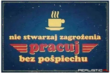 Motto na dzisiaj :)