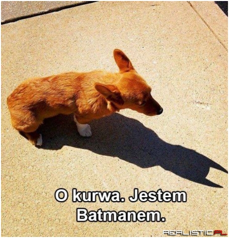 Jestem Batmanem ;)