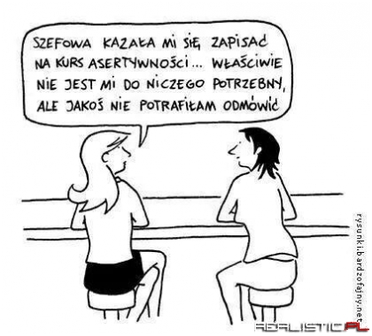 Asertywność trudna sztuka ;)