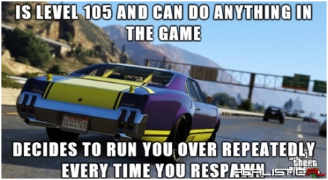 Scumbag Grand Theft Auto Online Players