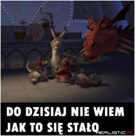 Do dzisiaj nie wiem...