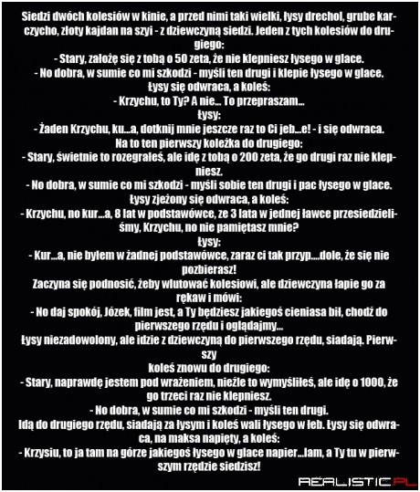 Siedzi dwóch kolesi w kinie :D
