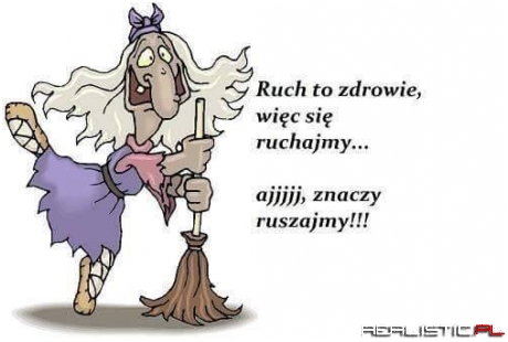 Ruch to zdrowie :D