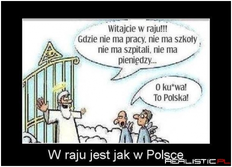 W raju jest jak w Polsce ;)