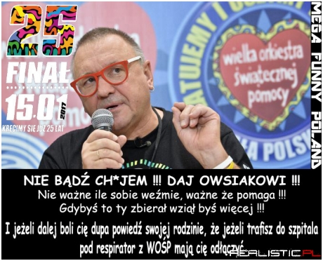 NIE BADŹ CH*JEM !!! DAJ OWSIAKOWI !!!