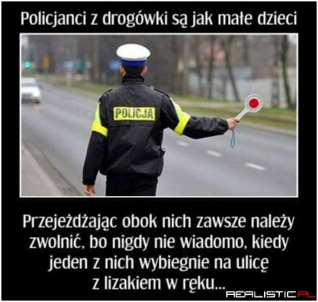 Policjanci są jak małe dzieci