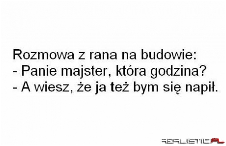 Rozmowa z rana na budowie