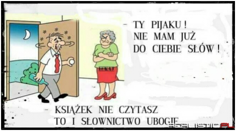 Ty pijaku!