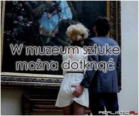W muzeum...