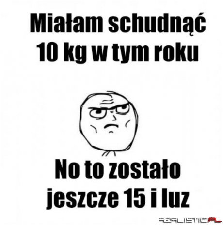 Jeszcze tylko 15 kg ;)