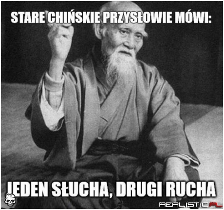 Stare chińskie przysłowie...