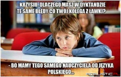 Bo jestem nieukiem jak kolega...
