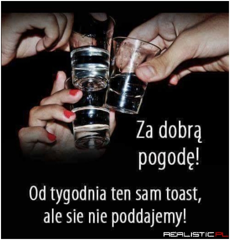 Od tygodnia ten sam toast
