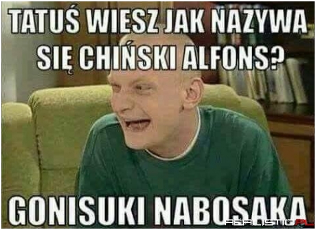 Ten alfons to chyba bardziej Japończyk  ;)