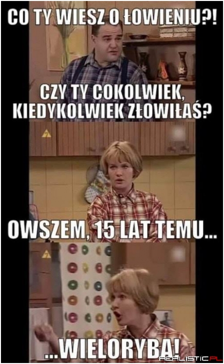 Co Ty wiesz o łowieniu