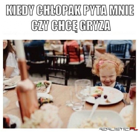 Chcesz gryza