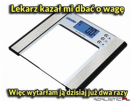 O wagę trzeba dbać xD