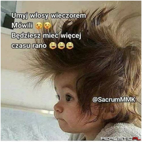 Umyj włosy mówili...