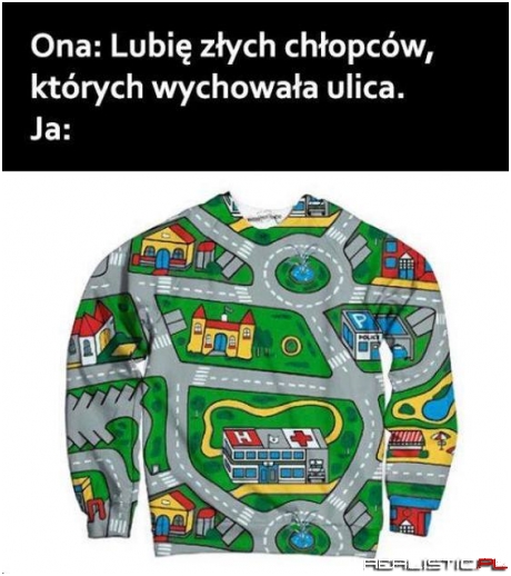 Mnie wychowała ta ulica xD